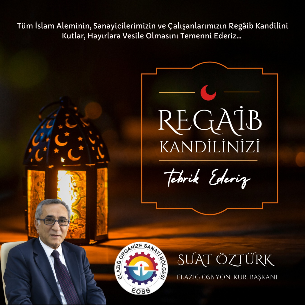 Yön. Kur. Başkanımız Suat ÖZTÜRK’ün Regaib Kandili Mesajı