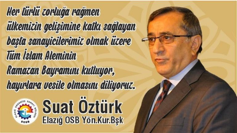 Elazığ OSB Yönetim Kurulu Başkanımız Bayram Mesajı Yayınladı