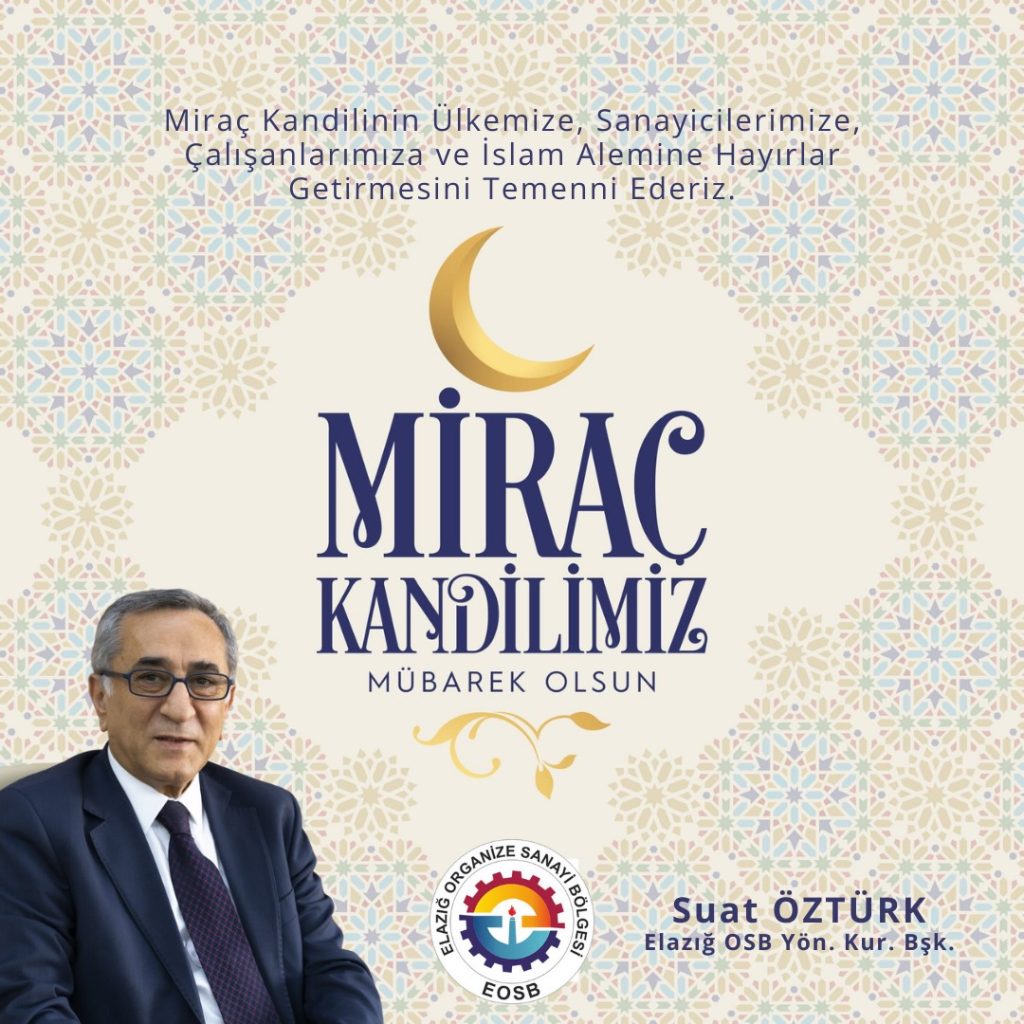 Yönetim Kurulu Başkanımız Suat Öztürk’ün Miraç Kandili Mesajı