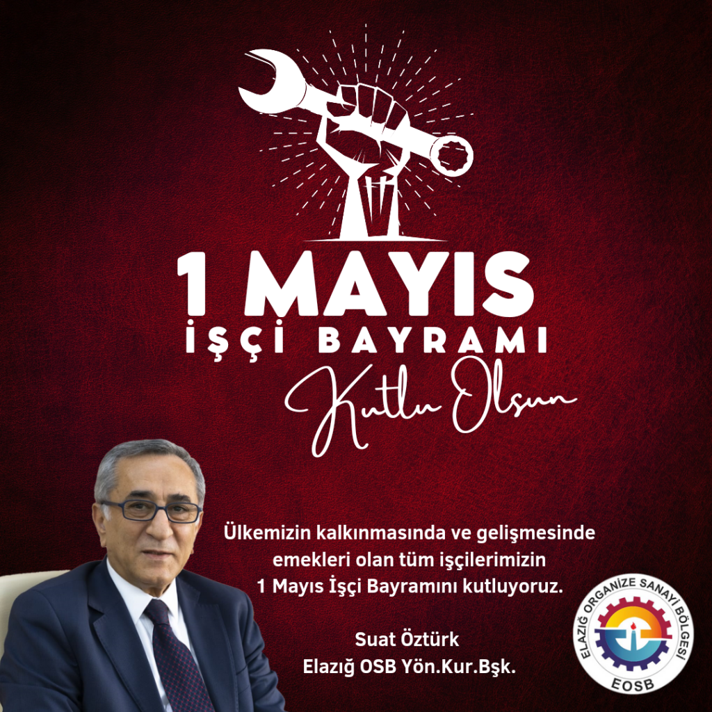 Yön.Kur.Başkanımız Suat Öztürk’ün 1Mayıs işçi Bayramı mesajı